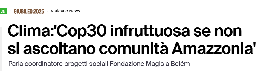 ANSA – Clima: “Cop30 infruttuosa se non si ascoltano comunità Amazzonia”